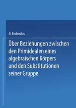 Über Beziehungen Zwischen Den Primidealen Eines Algebraischen Körpers und Den Substitutionen Seiner Gruppe