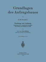 Grundlagen des Aufzugsbaues : Nachtrag und Anhang: Änderungen der 'Technischen Grundsätze für den Bau von Aufzügen' seit 1926