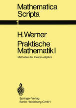 Praktische Mathematik I : Methoden der linearen Algebra