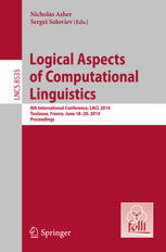 Logical Aspects of Computational Linguistics : 8th International Conference, LACL 2014, Toulouse, France, June 18-20, 2014. Proceedings