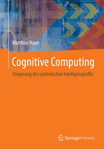 Cognitive Computing: Steigerung des systemischen Intelligenzprofils.