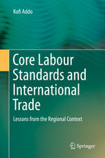 Core Labour Standards and International Trade Lessons from the Regional Context