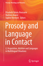 Prosody and Language in Contact L2 Acquisition, Attrition and Languages in Multilingual Situations