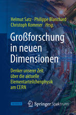 Großforschung in neuen Dimensionen : Denker unserer Zeit über die aktuelle Elementarteilchenphysik am CERN