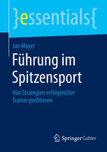 Führung im Spitzensport Von Strategien erfolgreicher Trainer profitieren