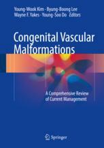 Congenital Vascular Malformations A Comprehensive Review of Current Management