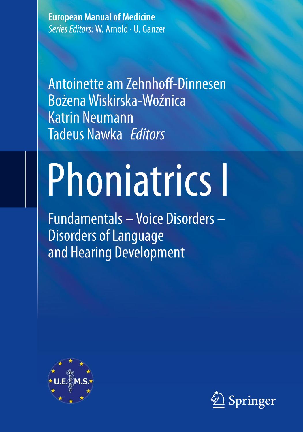 Phoniatrics I : fundamentals, voice disorders, disorders of language and hearing development