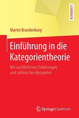 Einfuhrung in Die Kategorientheorie