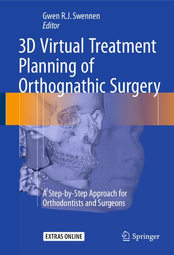 3D Virtual Treatment Planning of Orthognathic Surgery A Step-by-Step Approach for Orthodontists and Surgeons