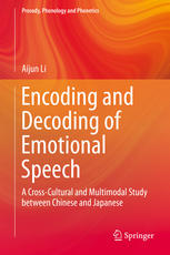 Encoding and decoding of emotional speech : a cross-cultural and multimodal study between Chinese and Japanese