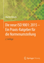 Die neue ISO 9001: 2015 ein Praxis-Ratgeber für die Normenumstellung