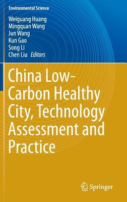 China Low-Carbon Healthy City, Technology Assessment and Practice