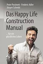 Das Happy Life Construction Manual