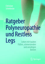 Ratgeber Polyneuropathie und Restless Legs: Leben mit tauben F?u?en, schmerzenden und unruhigen Beinen.