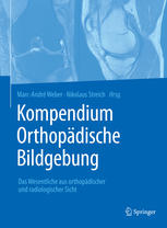 Kompendium Orthopädische Bildgebung Das Wesentliche aus orthopädischer und radiologischer Sicht