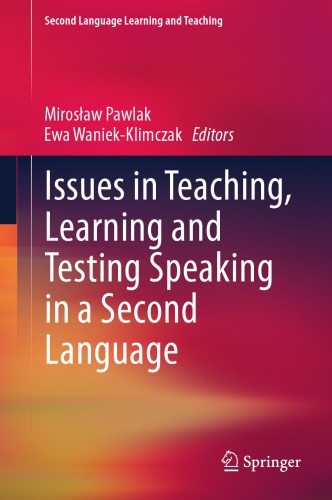 Issues in Teaching, Learning and Testing Speaking in a Second Language