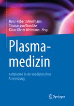 Plasmamedizin Kaltplasma in der medizinischen Anwendung