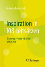 Inspiration in 108 Leitsätzen Erkennen, verinnerlichen, umsetzen