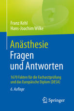 Anästhesie. Fragen und Antworten: 1670 Fakten für die Facharztprüfung und das Europäische Diplom (DESA).