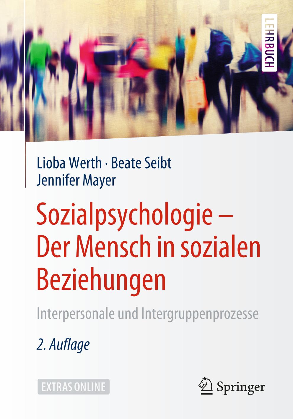 Sozialpsychologie - Der Mensch in sozialen Beziehungen Interpersonale und Intergruppenprozesse