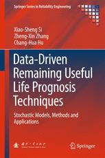Data-Driven Remaining Useful Life Prognosis Techniques : Stochastic Models, Methods and Applications