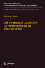 Der Europäische Gerichtshof für Menschenrechte als Diskurswächter : Zur Methodik, Legitimitt und Rolle des Gerichtshofs im demokratisch-rechtsstaatlichen Entscheidungsprozess