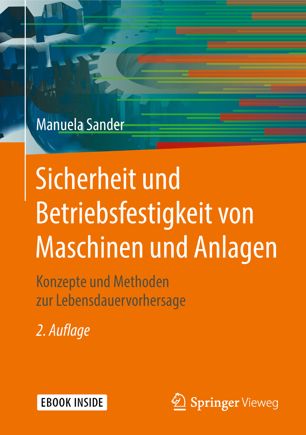 Sicherheit und Betriebsfestigkeit von Maschinen und Anlagen Konzepte und Methoden zur Lebensdauervorhersage