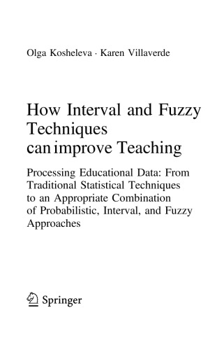 How Interval and Fuzzy Techniques Can Improve Teaching Processing Educational Data: From Traditional Statistical Techniques to an Appropriate Combination of Probabilistic, Interval, and Fuzzy Approaches