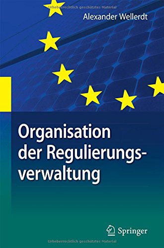 Organisation der Regulierungsverwaltung am Beispiel der deutschen und unionalen Energieverwaltung