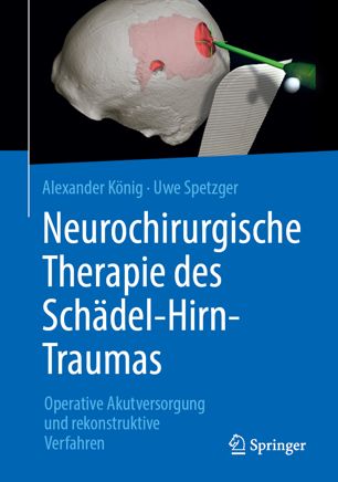 Neurochirurgische Therapie des Schädel-Hirn-Traumas Operative Akutversorgung und rekonstruktive Verfahren