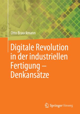 Digitale Revolution in der industriellen Fertigung - Denkansätze
