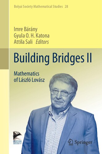 Building Bridges II On the ocasion of the 70th birthday of László Lovász.