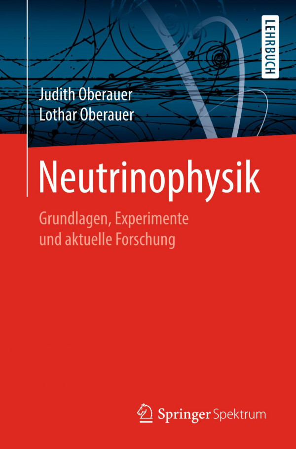 Neutrinophysik Grundlagen, Experimente und aktuelle Forschung