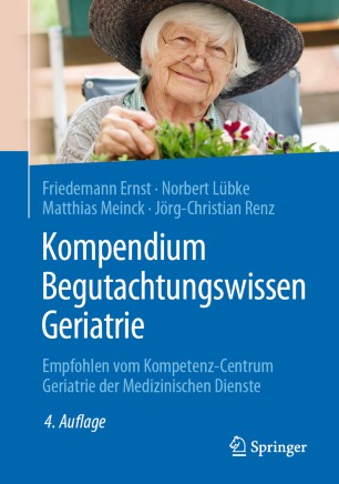 Kompendium Begutachtungswissen Geriatrie : Empfohlen Vom Kompetenz-Centrum Geriatrie der Medizinischen Dienste.