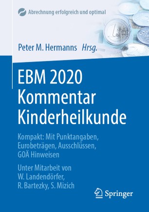 EBM 2020 Kommentar Kinderheilkunde Kompakt: Mit Punktangaben, Eurobeträgen, Ausschlüssen, GOÄ Hinweisen