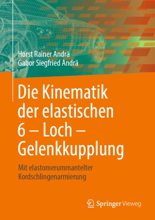 Die Kinematik der Elastischen 6 - Loch - Gelenkkupplung : Mit Elastomerummantelter Kordschlingenarmierung.