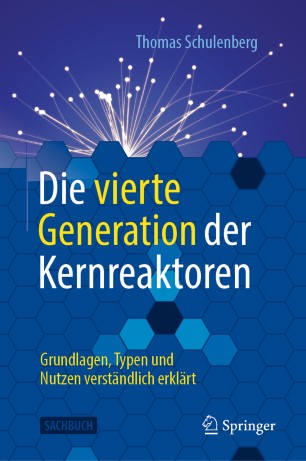 Die vierte Generation der Kernreaktoren Grundlagen, Typen und Nutzen verständlich erklärt