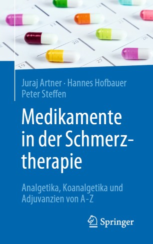 Medikamente in der Schmerztherapie Analgetika, Koanalgetika und Adjuvanzien von A-Z