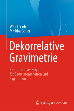 Dekorrelative Gravimetrie : Ein Innovativer Zugang Für Geowissenschaften und Exploration.