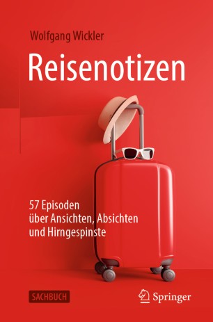 Reisenotizen : 57 Episoden über Ansichten, Absichten und Hirngespinste