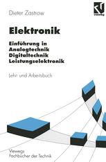 Elektronik : Lehr- und Arbeitsbuch. Einführung in Analogtechnik Digitaltechnik Leistungselektronik