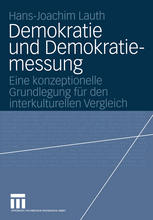 Demokratie und Demokratiemessung Eine konzeptionelle Grundlegung für den interkulturellen Vergleich