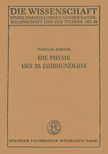 Die Physik des 20. Jahrhunderts Einführung in den Gedankeninhalt der modernen Physik