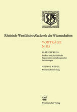 Struktur und Physikalische Eigenschaften Metallorganischer Verbindungen. Kristallzuchtforschung : 336. Sitzung Am 3. Dezember 1986 in Düssldorf.