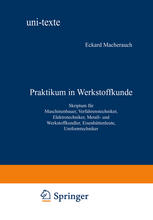 Praktikum in Werkstoffkunde : Skriptum Für Maschinenbauer, Verfahrenstechniker, Elektrotechniker, Metall- und Werkstoffkundler, Eisenhüttenleute, Umformtechniker.