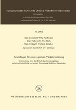 Grundlagen Für eine Regionale Verkehrsplanung : Untersuchung über Den Einfluß des Verkehrsgefüges Auf Die Wirtschaftliche und Soziale Entwicklung ländlicher Gemeinden.