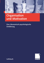 Organisation und Motivation Eine ökonomisch-psychologische Einführung