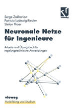 Neuronale Netze für Ingenieure : Arbeits- und Übungsbuch für regelungstechnische Anwendungen