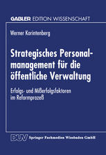 Strategisches Personalmanagement für die öffentliche Verwaltung : Erfolgs- und Mißerfolgsfaktoren im Reformprozeß