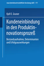 Kundeneinbindung in den Produktinnovationsprozeß : Bestandsaufnahme, Determinanten und Erfolgsauswirkungen